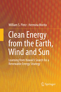 Clean Energy from the Earth, Wind and Sun: Learning from Hawaii's Search for a Renewable Energy Strategy