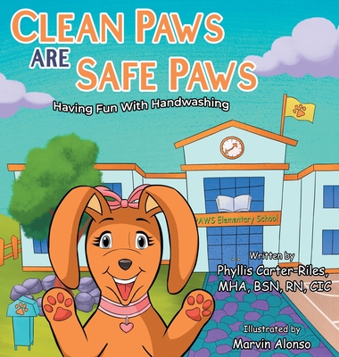 Clean Paws Are Safe Paws: Having Fun With Handwashing - Carter-Riles, Phyllis