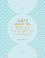 Clean Sleeping: How to Sleep Better Naturally