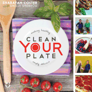 Clean Your Plate: Making healthy, simply delicious