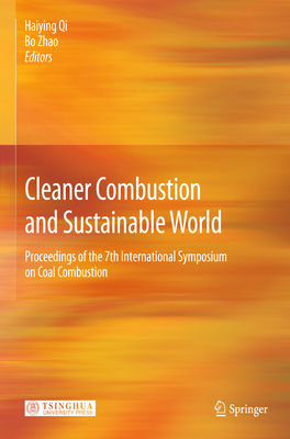 Cleaner Combustion and Sustainable World - Qi, Haiying (Editor), and Zhao, Bo (Editor)