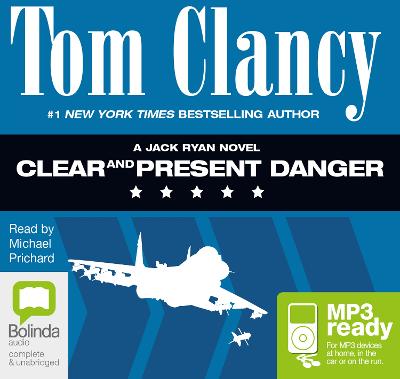 Clear and Present Danger - Clancy, Tom, and Prichard, Michael (Read by)
