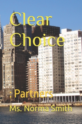 Clear Choice: : Partners - Smith, Norma, Ms.