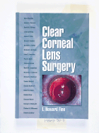 Clear Corneal Lens Surgery - Fine, I Howard, MD