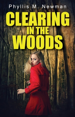 Clearing in the Woods - Newman, Phyllis M