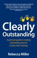 Clearly Outstanding - A Practical Guide to Creating Outstanding Practice in Early Years Settings