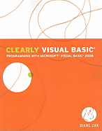 Clearly Visual Basic: Programming with Microsoft Visual Basic 2008