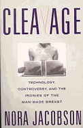 Cleavage: Technology, Controversy, and the Ironies of the Man-Made Breast