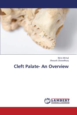 Cleft Palate- An Overview - Mittal, Nitin, and Chowdhury, Shouvik