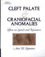 Cleft Palate and Craniofacial Anomalies: Effects on Speech and Resonance - Kummer, Ann W, PhD