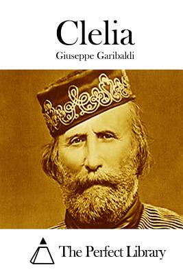 Clelia - The Perfect Library (Editor), and Garibaldi, Giuseppe