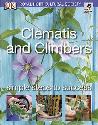 Clematis and Climbers: Simple steps to success - Gardener, David