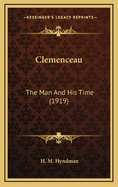Clemenceau: The Man and His Time (1919)