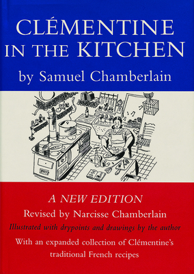 Clementine in the Kitchen (a New) - Chamberlain, Samuel, and Chamberlain, Narcisse