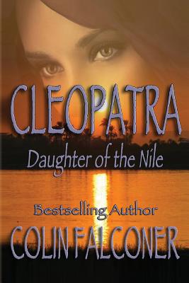 Cleopatra: Daughter of the Nile - Falconer, Colin