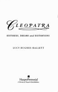 Cleopatra: Histories, Dreams, and Distortions