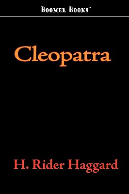 Cleopatra - Haggard, H Rider, Sir