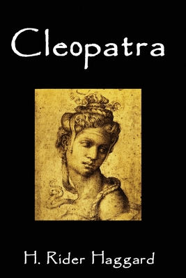 Cleopatra - Haggard, H Rider, Sir