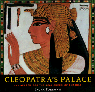 Cleopatra's Palace:: In Search of a Legend - Foreman, Laura, and Discovery Communication, and Goddio, Franck (Foreword by)