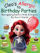 Cleo's Allergic to Birthday Parties: Navigating Parties with Allergies