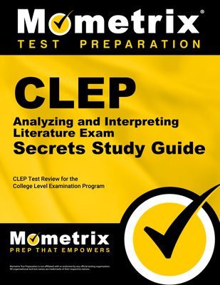 CLEP Analyzing and Interpreting Literature Exam Secrets Study Guide: CLEP Test Review for the College Level Examination Program - Mometrix College Credit Test Team (Editor)