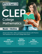 CLEP College Mathematics Study Guide 2021-2022: Comprehensive Review with Practice Test Questions for the CLEP College Math Exam