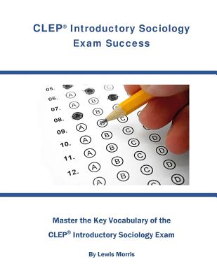 CLEP Introductory Sociology Exam Success - Morris, Lewis, Sir