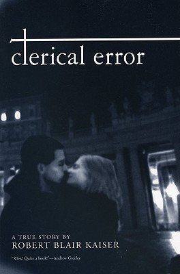 Clerical Error: A True Story - Kaiser, Robert Blair