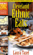 Cleveland Ethnic Eats: A Guide to the Authentic Ethnic Restaurants & Markets in Northeast Ohio - Taxel, Laura