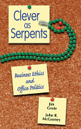 Clever as Serpents: Business Ethics and Office Politics