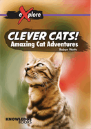 Clever Cats!: Amazing Cat Adventures