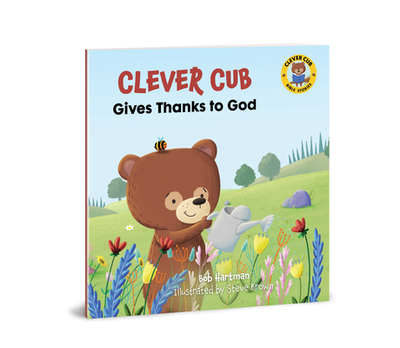 Clever Cub Gives Thanks to God - Hartman, Bob