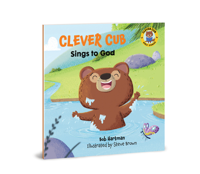 Clever Cub Sings to God - Hartman, Bob