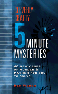 Cleverly Crafty 5 Minute Mysteries