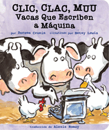 CLIC, Clac, Muu (Click, Clack, Moo): Vacas Que Escriben a Mquina