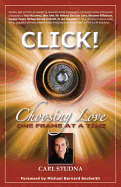 Click!: Choosing Love...One Frame at a Time