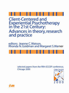 Client-centered and Experiential Psychotherapy in the 21st Century: Advances in Theory, Research and Practice - Watson, Jeanne C. (Editor), and Goldman, Rhonda N. (Editor), and Warner, Margaret S. (Editor)