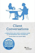 Client Conversations: A Simulation and Video Learning Guide to Interviewing and Counseling