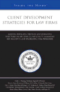 Client Development Strategies for Law Firms: Leading Managing Partners and Marketing Directors on Building Client Loyalty, Managing Key Accounts, and Increasing Firm Awareness - Fleming, Linda L, and Perret, Kim A, and Berardi, Jeffrey J