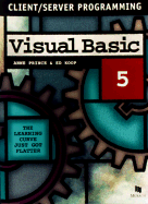 Client Server Programming: Visual Basic 5 - Prince, Anne, and Koop, Ed