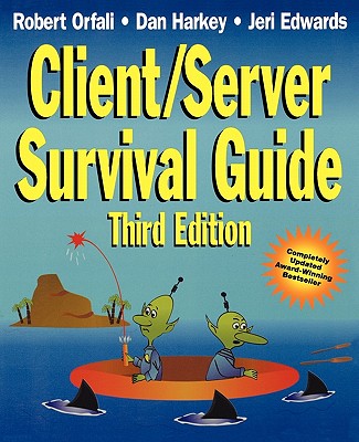 Client/Server Survival Guide - Orfali, Robert, and Harkey, Dan, and Edwards, Jeri