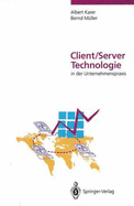 Client/Server-Technologie in Der Unternehmenspraxis: Vision Und Realitat Der Informationsverarbeitung Im Restrukturierten Unternehmen