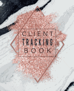 Client Tracking Book: Best Client Record Profile And Appointment Log Book Organizer Log Book with A - Z Alphabetical Tabs For Salon Nail Hair