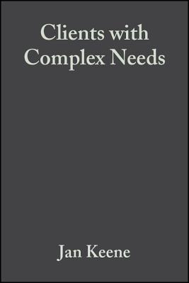 Clients with Complex Needs: Interprofessional Practice - Keene, Jan