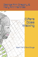 Clifara Goes Walking: Aban Tidi Clifara Eibuga