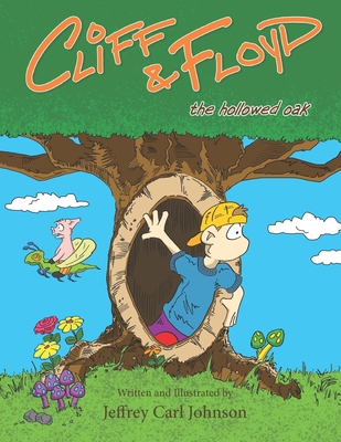 Cliff and Floyd: The Hollowed Oak - Johnson, Jeffrey Carl