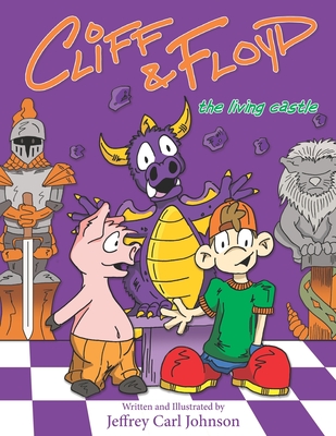 Cliff and Floyd: The Living Castle - Johnson, Jeffrey Carl