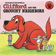 Clifford and the Grouchy Neighbors