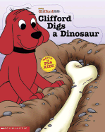 Clifford Digs a Dinosaur