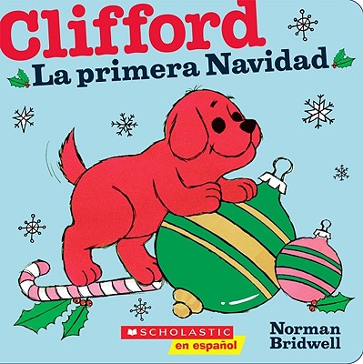 Clifford: La Primera Navidad (Clifford's First Christmas) - Bridwell, Norman, and Bridwell, Norman (Illustrator)